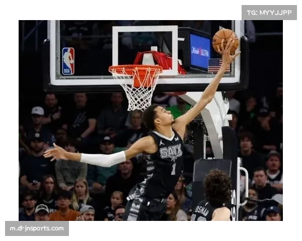 马刺近十战净效率登顶,文班亚马报销后团队篮球仍具韧性